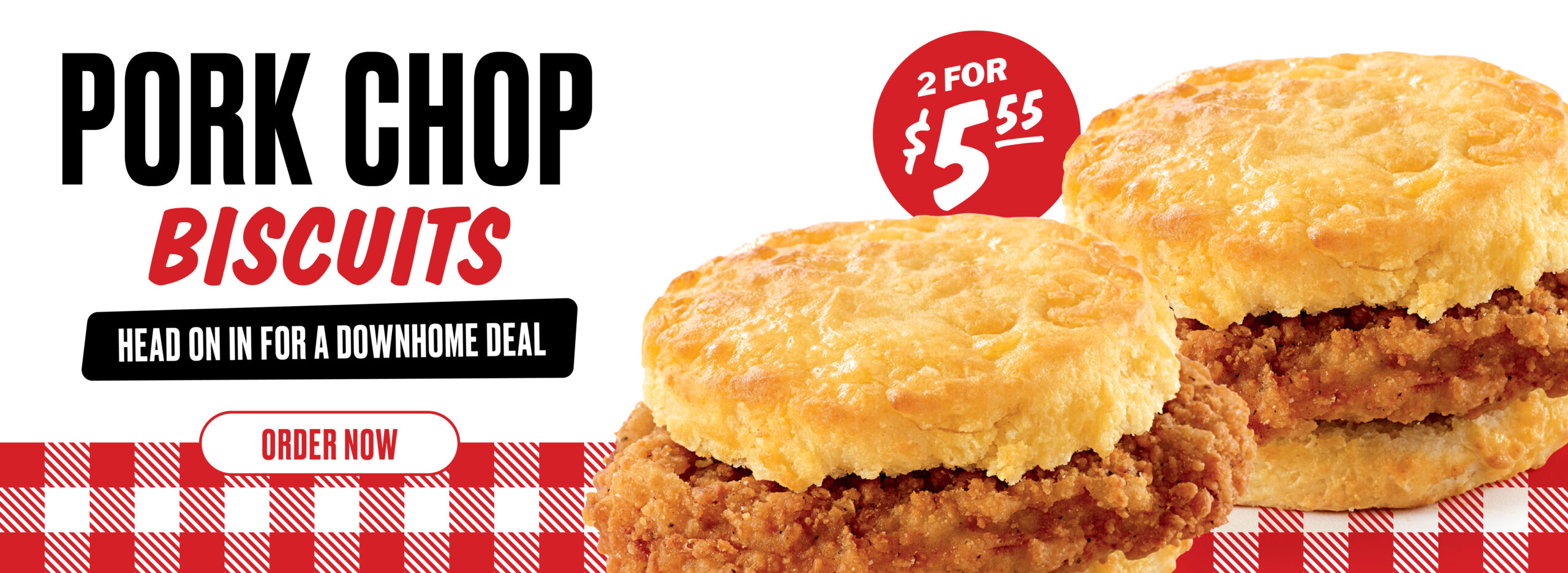 C6_PorkchopBiscuits_Carousel_OrderNow_6835x2500 pork chop biscuit